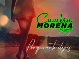 Cumbia Morena de Rafaela – Por Que no Te Alejas