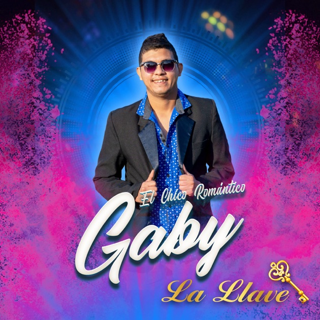 Gaby El Chico Romántico – La Llave