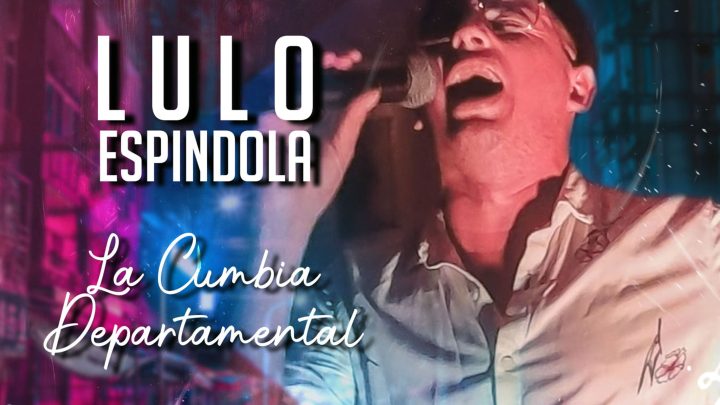 Lulo Espindola – La Cumbia Departamental