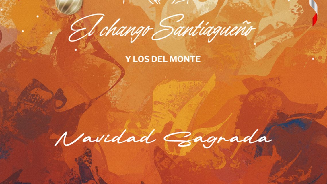 El Chango Santiagueño y Los del Monte – Navidad Sagrada